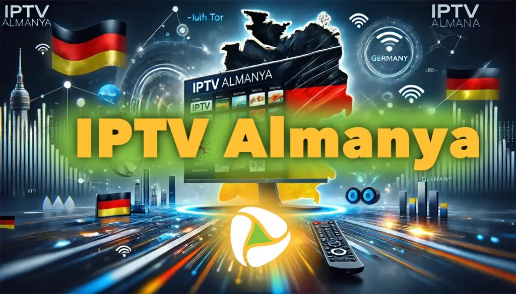 IPTV Almanya – Ihr Tor zum deutschen Fernsehen