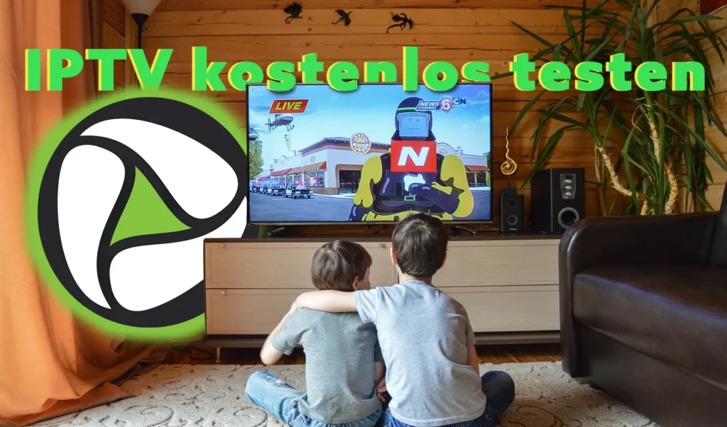 IPTV kostenlos testen – Streaming Angebote entdecken